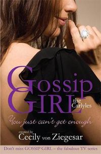 Cover image for Gossip Girl The Carlyles: You Just Can't Get Enough
