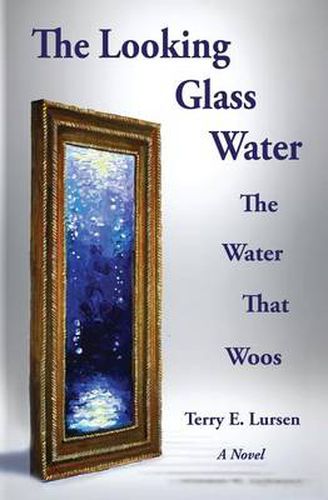 The Looking Glass Water: The Water That Woos