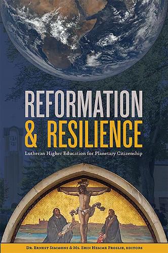 Cover image for Reformation & Resilience: Lutheran Higher Education for Planetary Citizenship