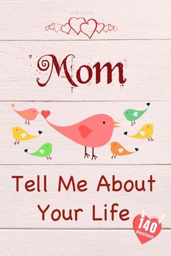 Cover image for Mom, Tell Me About Your Life