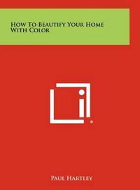 Cover image for How to Beautify Your Home with Color