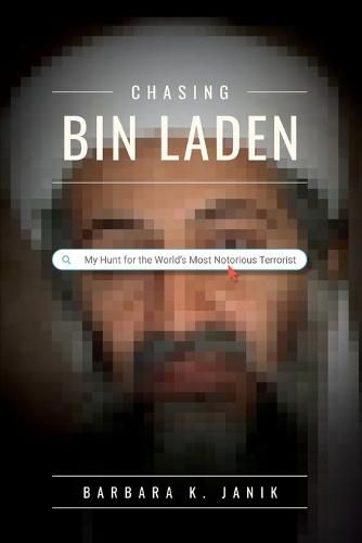 Cover image for Chasing bin Laden: My Hunt for the World's Most Notorious Terrorist