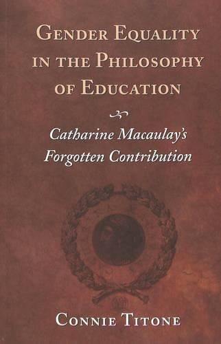 Gender Equality in the Philosophy of Education: Catharine Macaulay's Forgotten Contribution