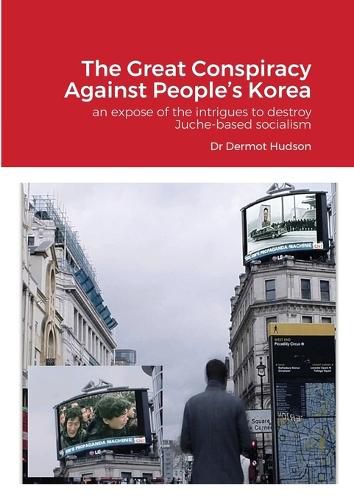 Cover image for The Great Conspiracy Against People's Korea