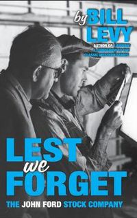 Cover image for Lest We Forget: The John Ford Stock Company