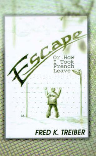 Cover image for Escape: Or How I Took French Leave