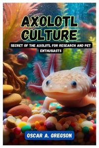 Cover image for Axolotl Culture
