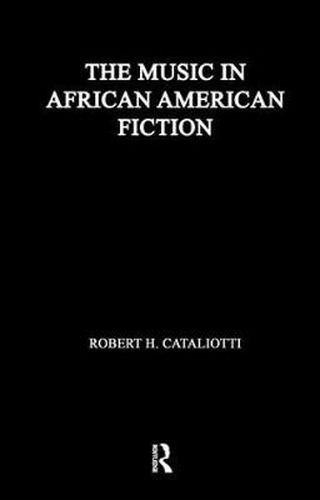 Cover image for The Music in African American Fiction: Representing Music in African American Fiction