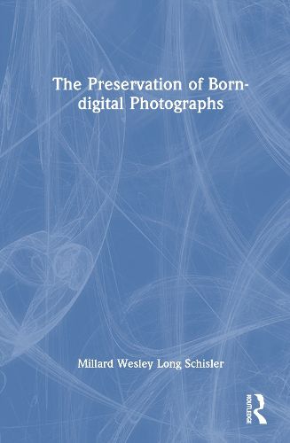 Cover image for The Preservation of Born-digital Photographs