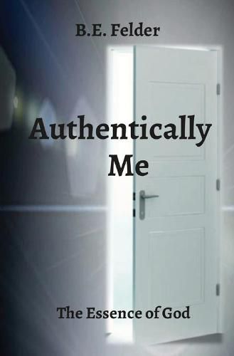 Cover image for Authentically Me: The Essence of God