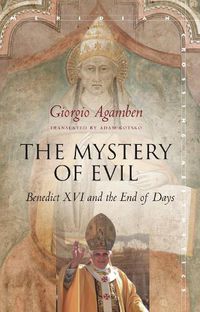 Cover image for The Mystery of Evil: Benedict XVI and the End of Days