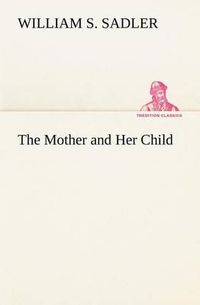 Cover image for The Mother and Her Child