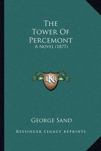 Cover image for The Tower of Percemont: A Novel (1877)