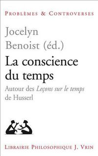 Cover image for La Conscience Du Temps: Autour Des Lecons Sur Le Temps de Husserl