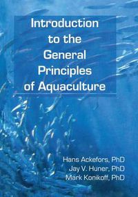 Cover image for Introduction to the General Principles of Aquaculture