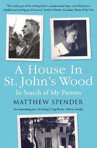 Cover image for A House in St John's Wood: In Search of My Parents