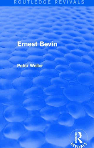 Cover image for Ernest Bevin (Routledge Revivals)