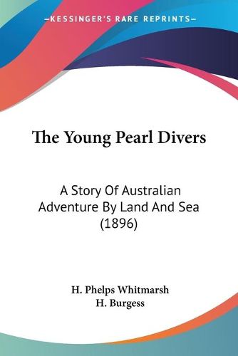 Cover image for The Young Pearl Divers: A Story of Australian Adventure by Land and Sea (1896)