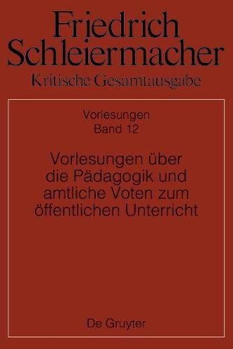 Vorlesungen uber die Padagogik und amtliche Voten zum oeffentlichen Unterricht