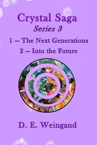 Cover image for Crystal Saga Series 3, 1-The Next Generation and 2-Into the Future