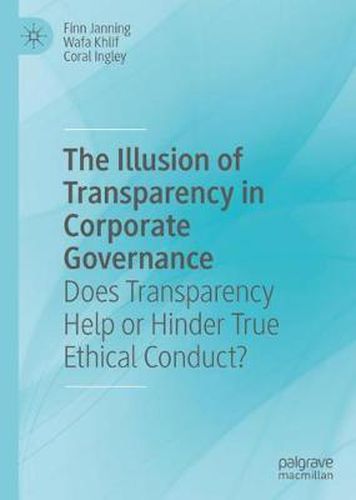 Cover image for The Illusion of Transparency in Corporate Governance: Does Transparency Help or Hinder True Ethical Conduct?