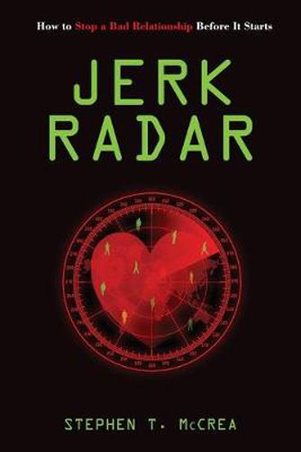 Cover image for Jerk Radar: How to Stop a Bad Relationship Before It Starts