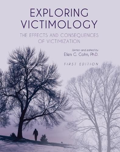 Exploring Victimology: The Effects and Consequences of Victimization