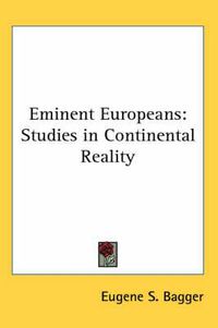 Cover image for Eminent Europeans: Studies in Continental Reality