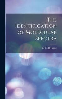 Cover image for The Identification of Molecular Spectra