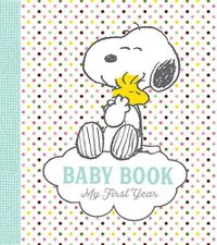 Cover image for Peanuts Baby Book: My First Year