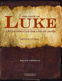 Cover image for The Book of Luke: A Walk Through the Life of Jesus