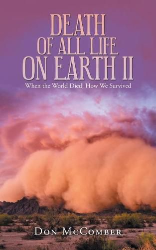 Cover image for Death of All Life on Earth Ii: When the World Died, How We Survived