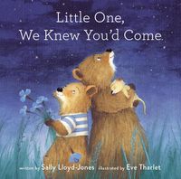 Cover image for Little One, We Knew You'd Come