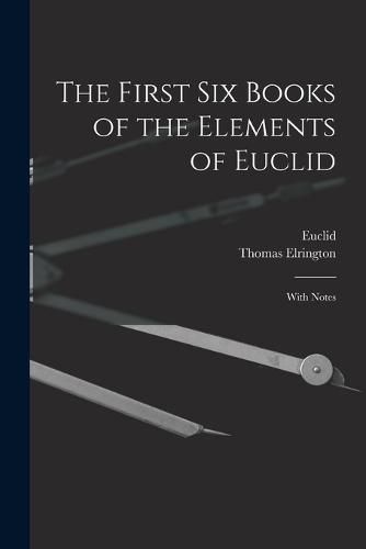 The First Six Books of the Elements of Euclid