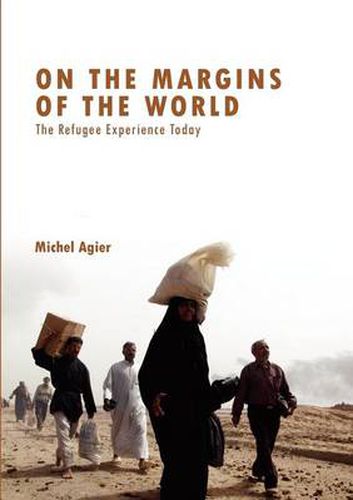 Cover image for On the Margins of the World: The Refugee Experience Today