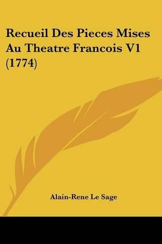 Recueil Des Pieces Mises Au Theatre Francois V1 (1774)