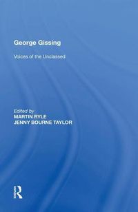 Cover image for George Gissing: Voices of the Unclassed