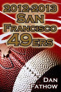 Cover image for 2012-2013 San Francisco 49ers - The Colin Kaepernick - Alex Smith Controversy & the Road to Super Bowl XLVII