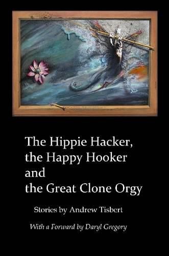 The Hippie Hacker the Happy Hooker and the Great Clone Orgy