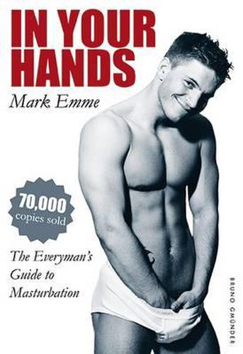 Cover image for In Your Hands: The Everyman's Guide to Masturbation