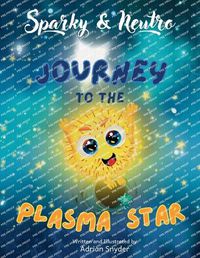 Cover image for Sparky & Neutro Journey to the Plasma Star