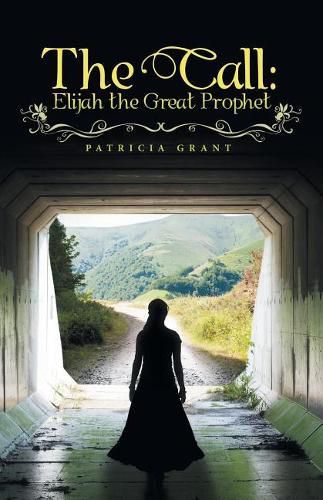 Cover image for The Call: Elijah the Great Prophet