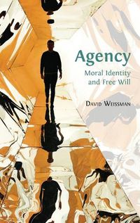 Cover image for Agency: Moral Identity and Free Will