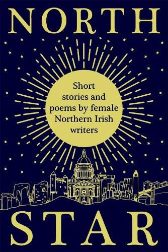 Cover image for North Star: Short Stories and Poems by Female Northern Irish Writers