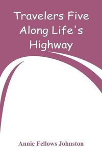 Cover image for Travelers Five Along Life's Highway