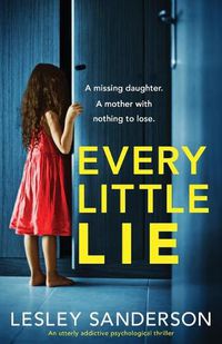 Cover image for Every Little Lie: An utterly addictive psychological thriller