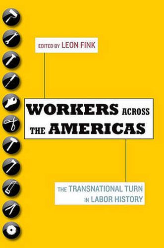 Workers Across the Americas: The Transnational Turn in Labor History