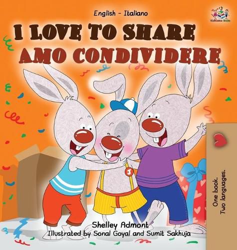 I Love to Share Amo Condividere: English Italian Bilingual Edition