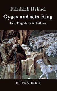 Cover image for Gyges und sein Ring: Eine Tragoedie in funf Akten