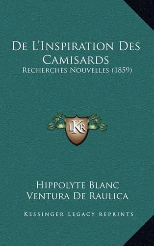 Cover image for de L'Inspiration Des Camisards: Recherches Nouvelles (1859)